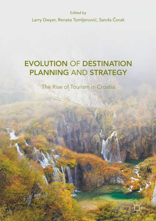 Book cover of Evolution of Destination Planning and Strategy: The Rise of Tourism in Croatia