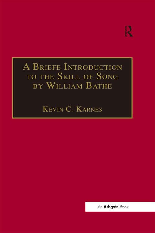 Book cover of A Briefe Introduction to the Skill of Song by William Bathe