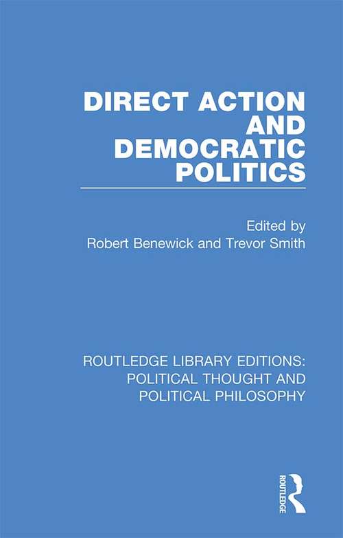 Book cover of Direct Action and Democratic Politics (Routledge Library Editions: Political Thought and Political Philosophy #5)