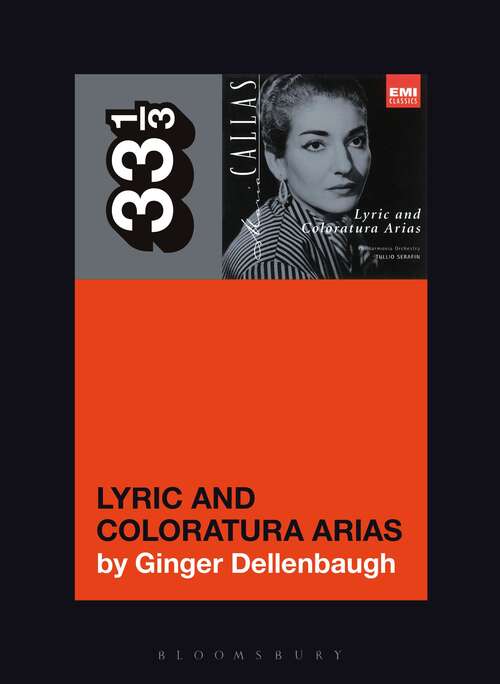 Book cover of Maria Callas's Lyric and Coloratura Arias (33 1/3)