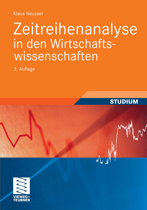 Book cover of Zeitreihenanalyse in den Wirtschaftswissenschaften (3. Aufl. 2011) (Studienbücher Wirtschaftsmathematik)
