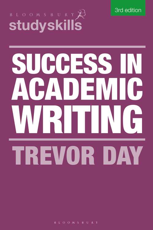 Book cover of Success in Academic Writing (Bloomsbury Study Skills)
