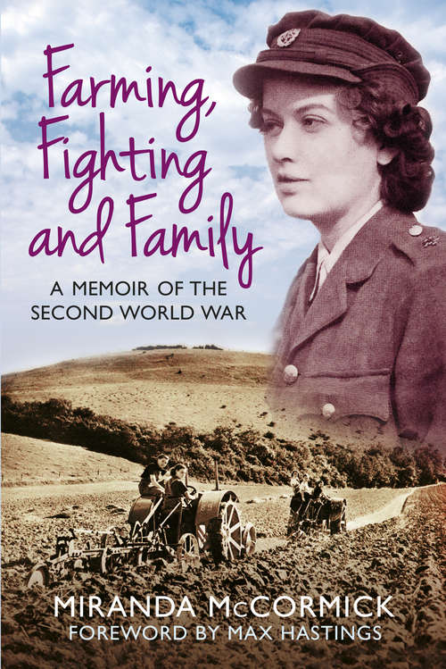 Book cover of Farming, Fighting and Family: A Memoir of the Second World War