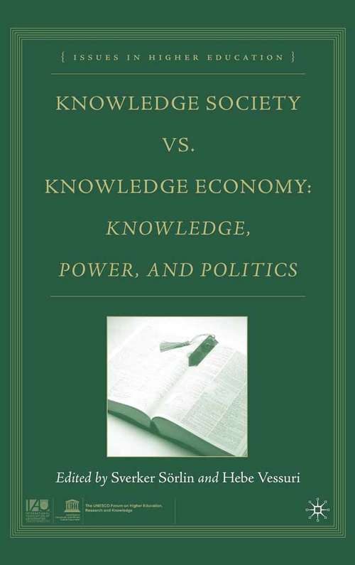Book cover of Knowledge Society vs. Knowledge Economy: Knowledge, Power, and Politics (2007) (Issues in Higher Education)