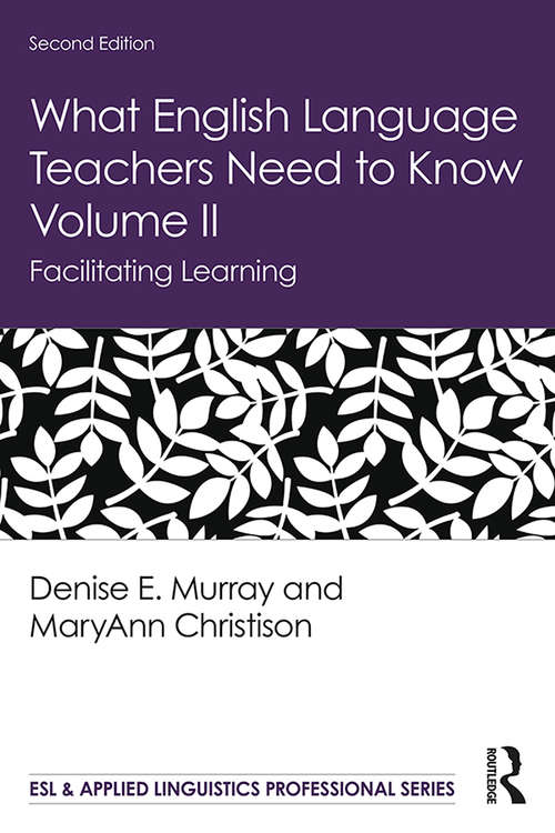 Book cover of What English Language Teachers Need to Know Volume II: Facilitating Learning (2) (ESL & Applied Linguistics Professional Series)