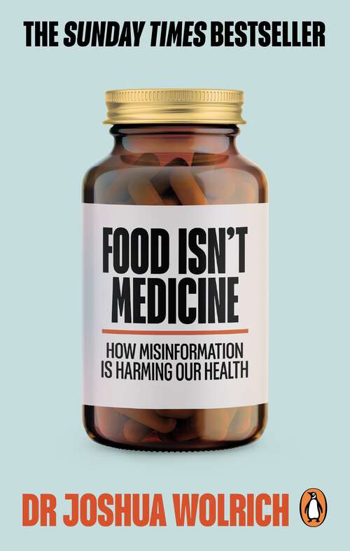 Book cover of Food Isn’t Medicine: Why Everything You've Been Told Is Just A Load Of Nutribollocks