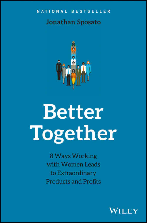 Book cover of Better Together: 8 Ways Working with Women Leads to Extraordinary Products and Profits