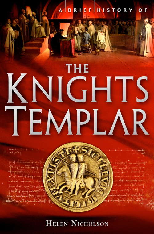 Book cover of A Brief History of the Knights Templar: A New History (Brief Histories)