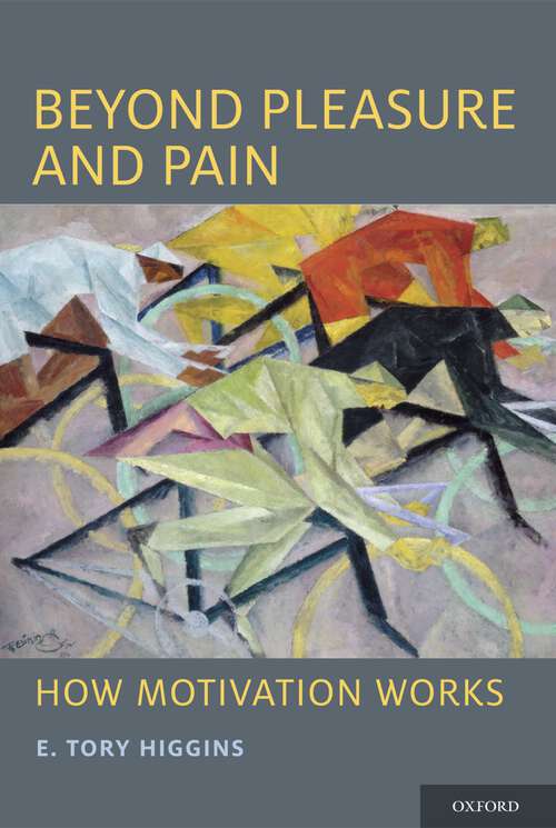 Book cover of Beyond Pleasure and Pain: How Motivation Works
