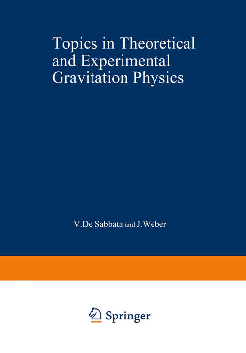 Book cover of Topics in Theoretical and Experimental Gravitation Physics (1977) (NATO Science Series B: #27)