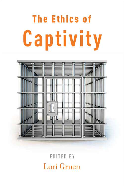 Book cover of The Ethics of Captivity