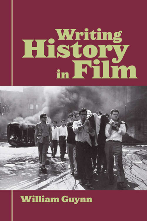 Book cover of Writing History in Film