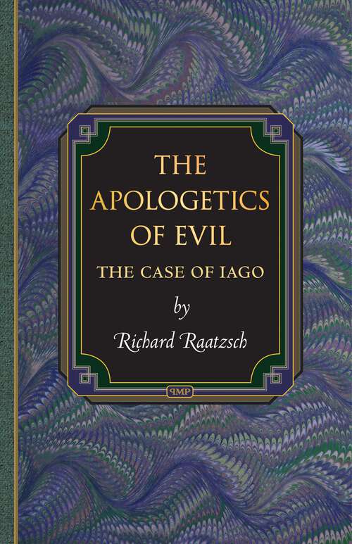 Book cover of The Apologetics of Evil: The Case of Iago