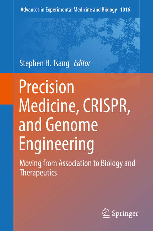 Book cover of Precision Medicine, CRISPR, and Genome Engineering: Moving from Association to Biology and Therapeutics (Advances in Experimental Medicine and Biology #1016)