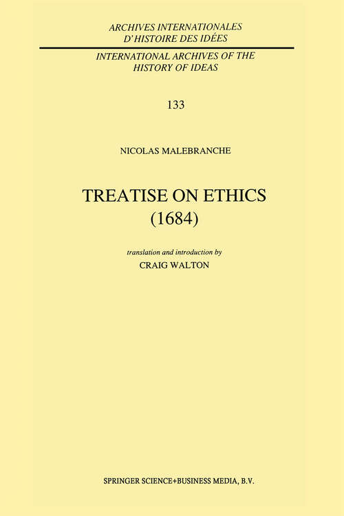 Book cover of Treatise on Ethics (1993) (International Archives of the History of Ideas   Archives internationales d'histoire des idées #133)