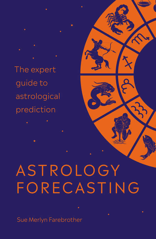 Book cover of Astrology Forecasting: The expert guide to astrological prediction