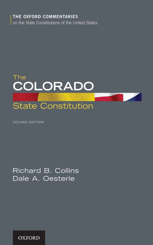 Book cover of The Colorado State Constitution (Oxford Commentaries on the State Constitutions of the United States)