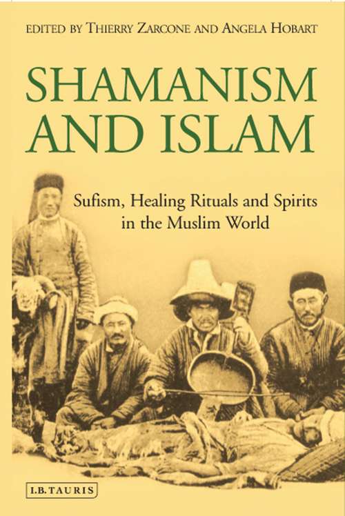 Book cover of Shamanism and Islam: Sufism, Healing Rituals and Spirits in the Muslim World