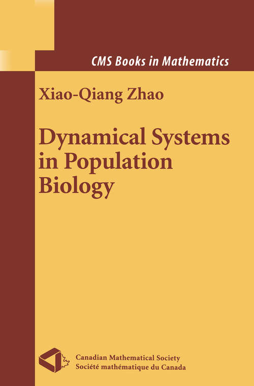 Book cover of Dynamical Systems in Population Biology (2003) (CMS Books in Mathematics)