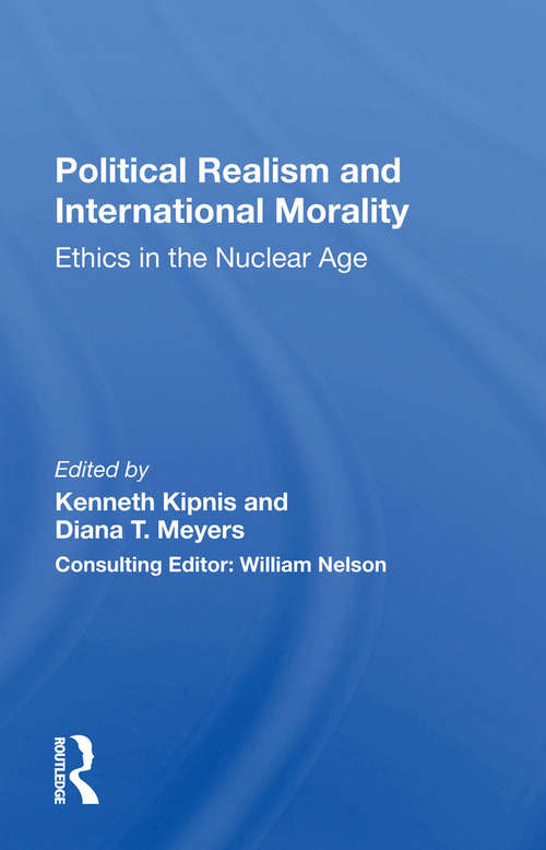 Book cover of Political Realism And International Morality: Ethics In The Nuclear Age