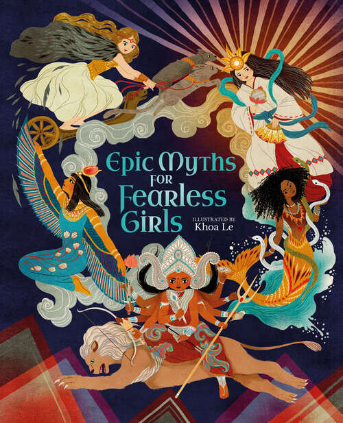 Book cover of Epic Myths for Fearless Girls (Inspiring Heroines)