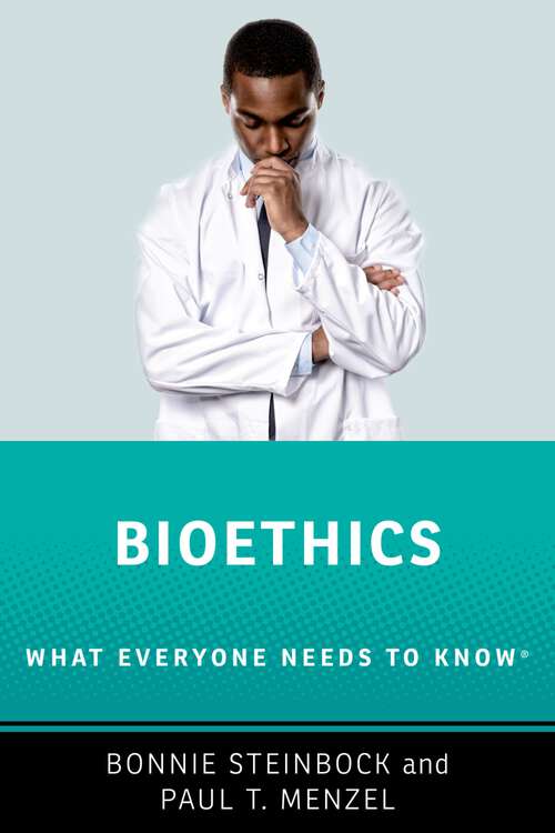 Book cover of Bioethics: What Everyone Needs to Know ® (WHAT EVERYONE NEEDS TO KNOW)