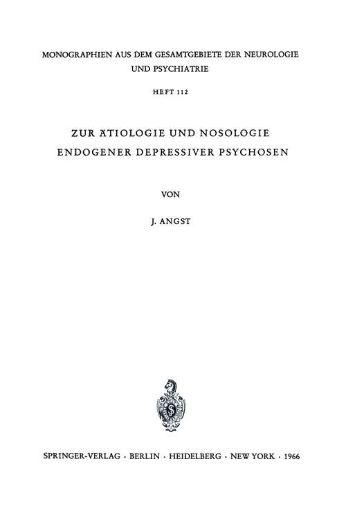 Book cover of Zur Ätiologie und Nosologie endogener depressiver psychosen: Eine genetische, soziologische und klinische Studie (1966) (Monographien aus dem Gesamtgebiete der Neurologie und Psychiatrie #112)