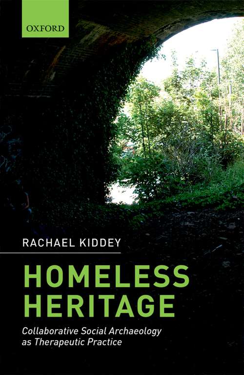 Book cover of Homeless Heritage: Collaborative Social Archaeology as Therapeutic Practice