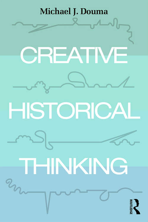 Book cover of Creative Historical Thinking