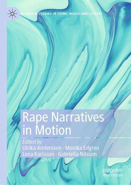 Book cover of Rape Narratives in Motion (1st ed. 2019) (Palgrave Studies in Crime, Media and Culture)