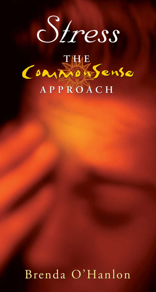 Book cover of Stress – The CommonSense Approach: How to Harness, Exploit and Control Stress