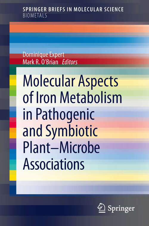 Book cover of Molecular Aspects of Iron Metabolism in Pathogenic and Symbiotic Plant-Microbe Associations (2012) (SpringerBriefs in Molecular Science)