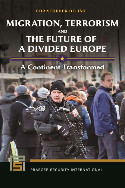 Book cover of Migration, Terrorism, and the Future of a Divided Europe: A Continent Transformed (Praeger Security International)