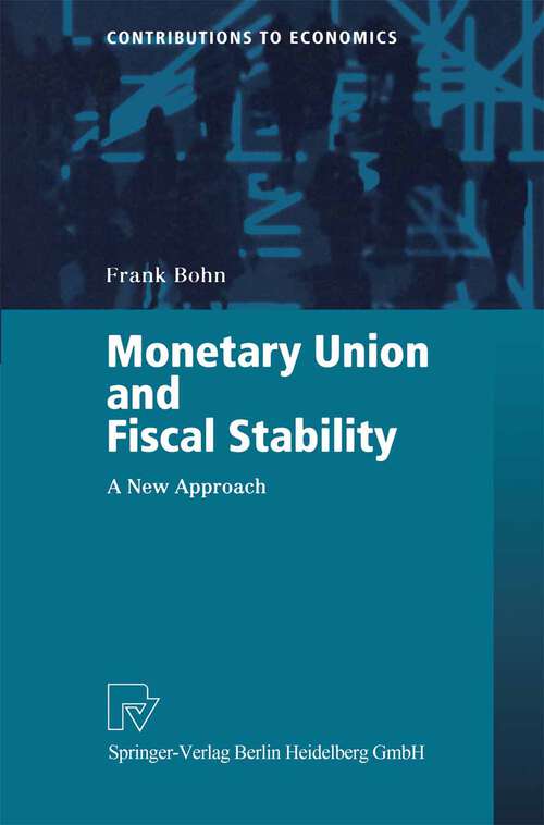 Book cover of Monetary Union and Fiscal Stability: A New Approach (2000) (Contributions to Economics)