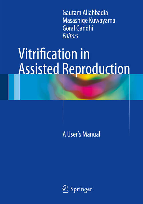 Book cover of Vitrification in Assisted Reproduction: A User’s Manual (2015)