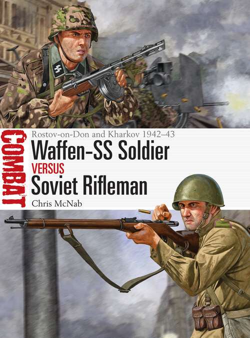 Book cover of Waffen-SS Soldier vs Soviet Rifleman: Rostov-on-Don and Kharkov 1942–43 (Combat)