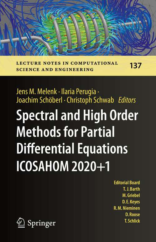 Book cover of Spectral and High Order Methods for Partial Differential Equations ICOSAHOM 2020+1: Selected Papers from the ICOSAHOM Conference, Vienna, Austria, July 12-16, 2021 (1st ed. 2023) (Lecture Notes in Computational Science and Engineering #137)