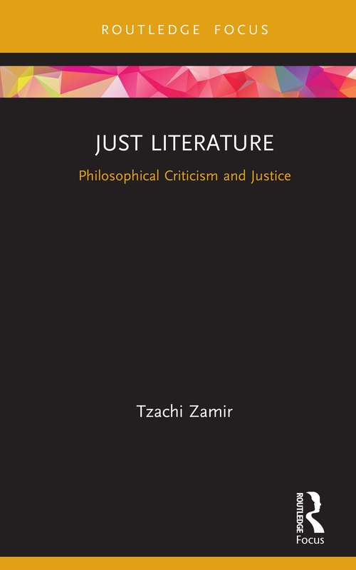 Book cover of Just Literature: Philosophical Criticism and Justice (New Literary Theory)