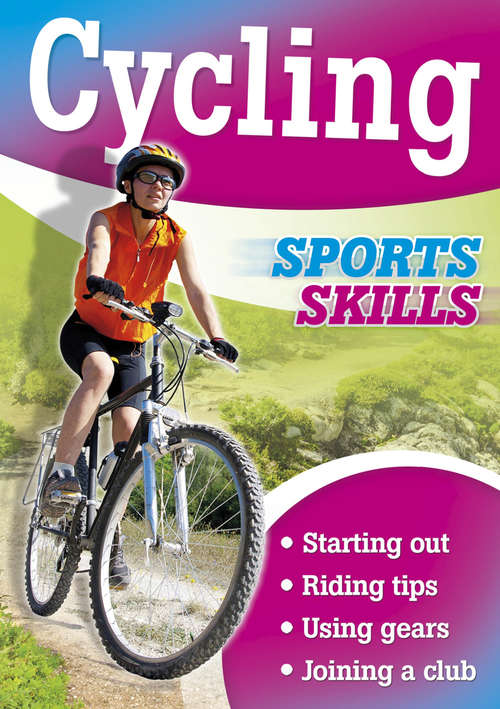 Book cover of Cycling: Cycling Sports Skills: Cycling (Sporting Skills #2)