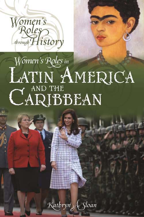 Book cover of Women's Roles in Latin America and the Caribbean (Women's Roles through History)
