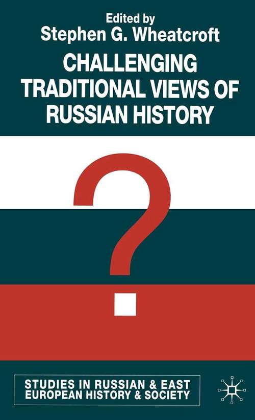Book cover of Challenging Traditional Views of Russian History (2002) (Studies in Russian and East European History and Society)