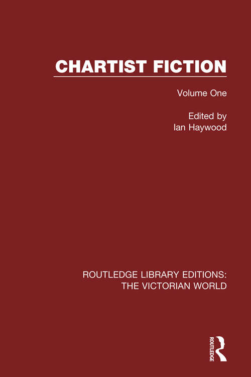 Book cover of Chartist Fiction: Volume One (Routledge Library Editions: The Victorian World)