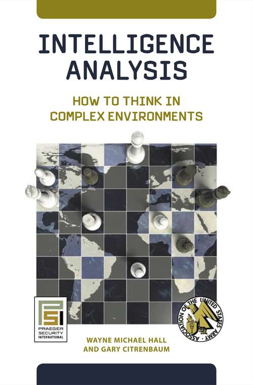Book cover of Intelligence Analysis: How to Think in Complex Environments (Praeger Security International)