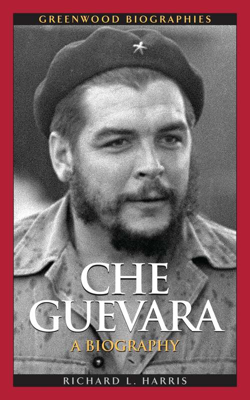 Book cover of Che Guevara: A Biography (Greenwood Biographies)