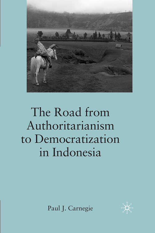 Book cover of The Road from Authoritarianism to Democratization in Indonesia (2010)