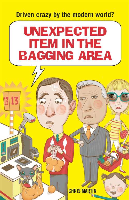 Book cover of Unexpected Item in the Bagging Area: Driven Crazy by the Modern World?