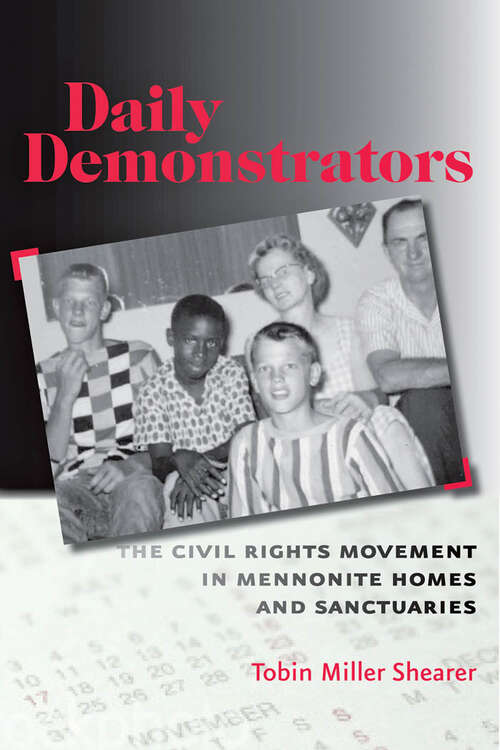 Book cover of Daily Demonstrators: The Civil Rights Movement in Mennonite Homes and Sanctuaries (Young Center Books in Anabaptist and Pietist Studies)