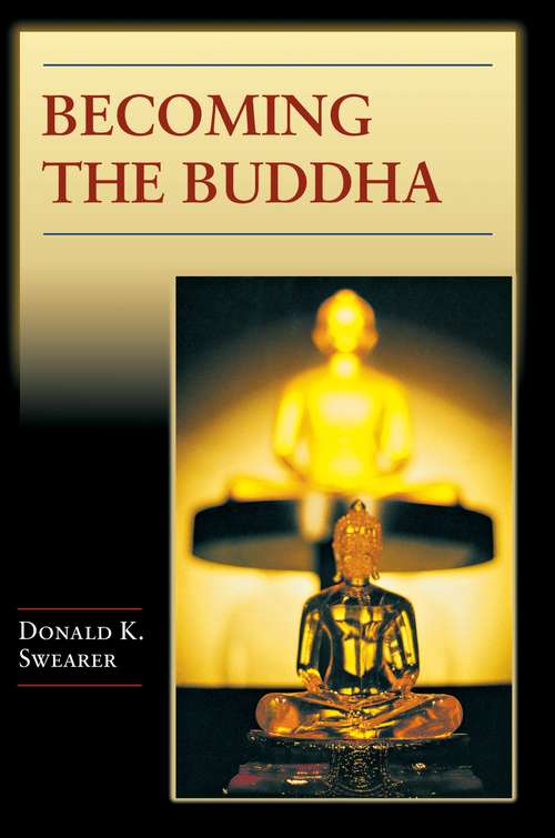 Book cover of Becoming the Buddha: The Ritual of Image Consecration in Thailand (Buddhisms: A Princeton University Press Series #13)