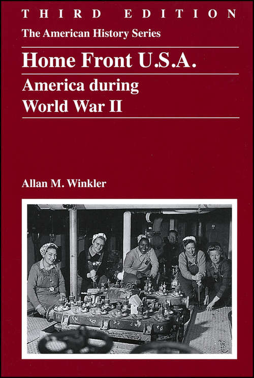 Book cover of Home Front U.S.A.: America During World War II (3) (The American History Series)