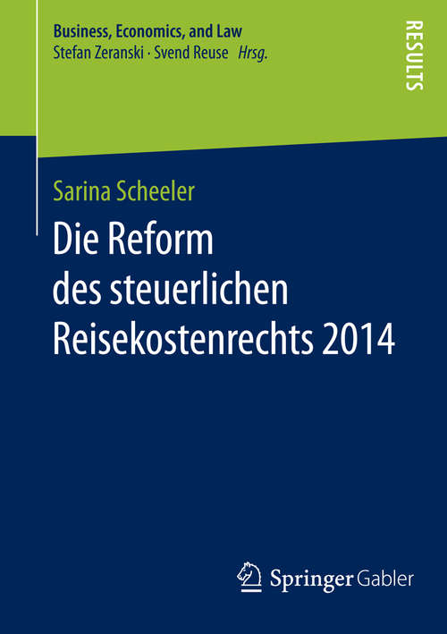 Book cover of Die Reform des steuerlichen Reisekostenrechts 2014 (1. Aufl. 2016) (Business, Economics, and Law)